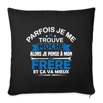 Parfois Je me trouve moche frère - Housse de coussin décorative 45 x 45 cm - noir - Devant