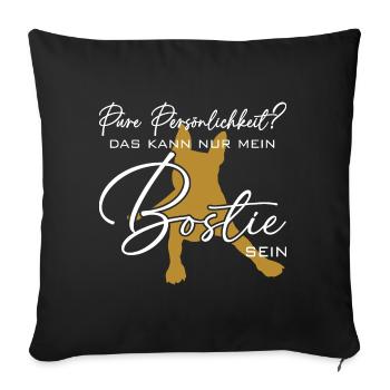 Bostie Boston Terrier pure Persönlichkeit - Sofakissenbezug 45 x 45 cm - Schwarz - Vorne