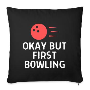 Bowling Sayings Bowling Bowler Skittles Gift - Sofa pillowcase 17,3'' x 17,3'' (45 x 45 cm) - black - Front