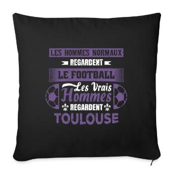 les vrais hommes regardent toulouse fans club foot - Housse de coussin décorative 45 x 45 cm - noir - Devant