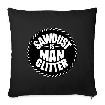 Sawdust est Homme Paillettes Drôle Charpentier - Housse de coussin décorative 45 x 45 cm - noir - Devant