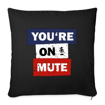 You are on mute funny quote video call gift idea - Housse de coussin décorative 45 x 45 cm - noir - Devant