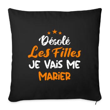 Désolé les filles je vais me marier - Housse de coussin décorative 45 x 45 cm - noir - Devant