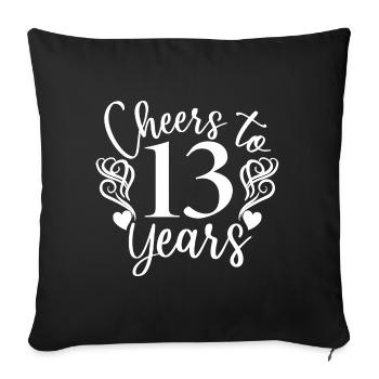 Cheers To 13 Years 13th Birthday Anniversary - Sofa pillowcase 17,3'' x 17,3'' (45 x 45 cm) - black - Front