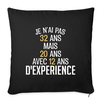Je N'ai Pas 32 Ans. J'ai 20 Avec 12 D'expérience - Housse de coussin décorative 45 x 45 cm - noir - Devant