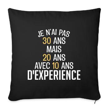 Je N'ai Pas 30 Ans. J'ai 20 Avec 10 D'expérience - Housse de coussin décorative 45 x 45 cm - noir - Devant