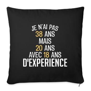 Je N'ai Pas 38 Ans. J'ai 20 Avec 18 D'expérience - Housse de coussin décorative 45 x 45 cm - noir - Devant