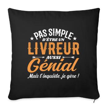 Un Livreur Génial - Cadeau Livreur Humour - Housse de coussin décorative 45 x 45 cm - noir - Devant