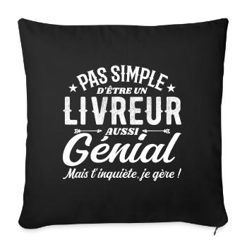Un Livreur Génial - Cadeau Livreur Humour - Housse de coussin décorative 45 x 45 cm - noir - Devant
