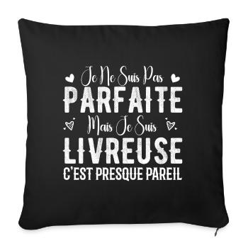 Pas Parfaite Mais Je Suis Livreuse - Housse de coussin décorative 45 x 45 cm - noir - Devant