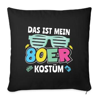 Das ist mein 80er Kostüm 80er Jahre Party Spruch - Sofakissenbezug 45 x 45 cm - Schwarz - Vorne