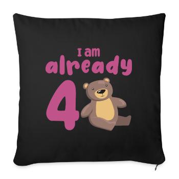 I am already 4 years old 4th birthday - Sofa pillowcase 17,3'' x 17,3'' (45 x 45 cm) - black - Front