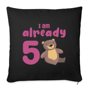 I am already 5 years old 5th birthday - Sofa pillowcase 17,3'' x 17,3'' (45 x 45 cm) - black - Front