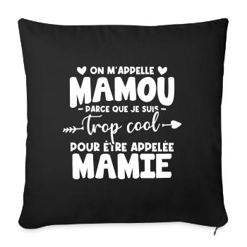 On M'appelle Mamou Parce que Chui Trop Cool Mamie - Housse de coussin décorative 45 x 45 cm - noir - Devant