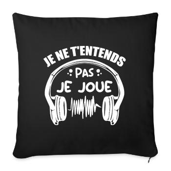 I can't hear you, I'm playing - Sofa pillowcase 17,3'' x 17,3'' (45 x 45 cm) - black - Front