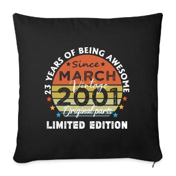 23 Years Old Made In 2001 Vintage March 2001 - Sofa pillowcase 17,3'' x 17,3'' (45 x 45 cm) - black - Front