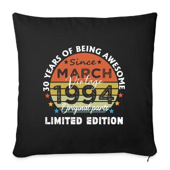30 Jahre alt Baujahr 1994 Jahrgang März 1994 - Sofakissenbezug 45 x 45 cm - Schwarz - Vorne