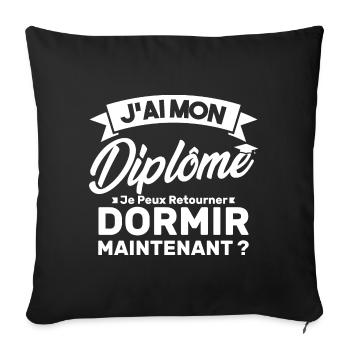 J'ai mon diplôme je peux retourner dormir? - Housse de coussin décorative 45 x 45 cm - noir - Devant