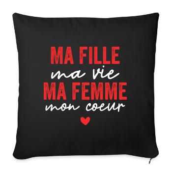 Ma fille ma vie ma femme mon cœur - Housse de coussin décorative 45 x 45 cm - noir - Devant