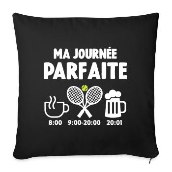 Ma Journée Parfaite Tennis Humour Cadeau - Housse de coussin décorative 45 x 45 cm - noir - Devant