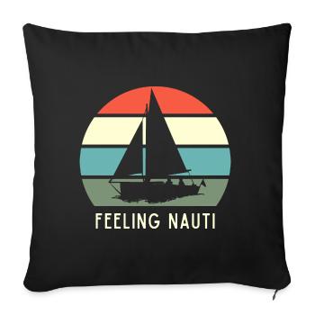 Feeling Nauti Lustiger Segel Spruch Segelboot - Sofakissenbezug 45 x 45 cm - Schwarz - Vorne