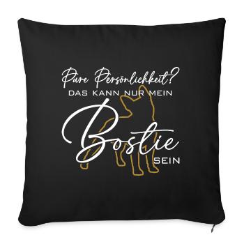 Bostie Boston Terrier pure Persönlichkeit - Sofakissenbezug 45 x 45 cm - Schwarz - Vorne