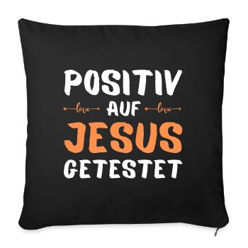 Auf Jesus getestet! Gott Geschenk - Sofakissenbezug 45 x 45 cm - Schwarz - Vorne