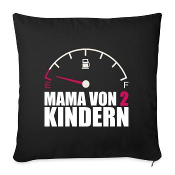 Mama von 2 Kindern Tankanzeige Energie Kraftlos - Sofakissenbezug 45 x 45 cm - Schwarz - Vorne