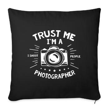 Trust Me I Am Photographer - Sofa pillowcase 17,3'' x 17,3'' (45 x 45 cm) - black - Front