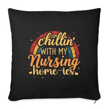 Chillin' With My Nursing Home-ies Funny Nursing - Sofa pillowcase 17,3'' x 17,3'' (45 x 45 cm) - black - Front