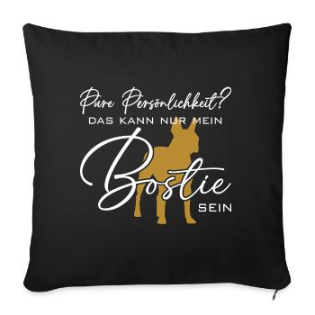 Bostie Boston Terrier pure Persönlichkeit - Sofakissenbezug 45 x 45 cm - Schwarz - Vorne