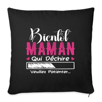 Bientôt Maman Qui Déchire Veuillez Patienter Mère - Housse de coussin décorative 45 x 45 cm - noir - Devant