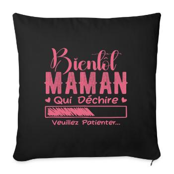 Bientôt Maman Qui Déchire Veuillez Patienter Mère - Housse de coussin décorative 45 x 45 cm - noir - Devant