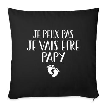 Je peux pas je vais être papy futur grand père - Housse de coussin décorative 45 x 45 cm - noir - Devant