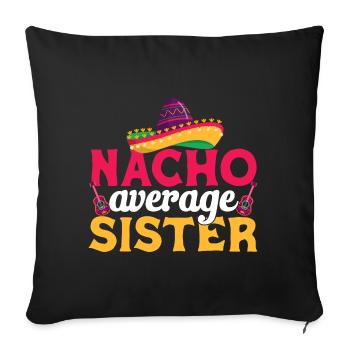 Cinco de Mayo Nacho Average Sister Mexikanische Fi - Sofakissenbezug 45 x 45 cm - Schwarz - Vorne