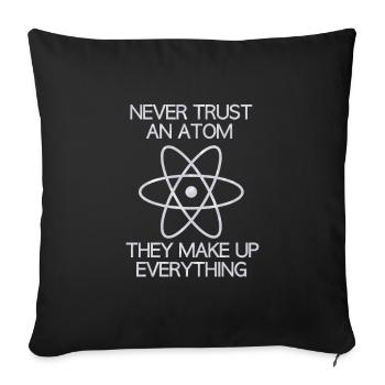 Never trust in atom - Sofa pillowcase 17,3'' x 17,3'' (45 x 45 cm) - black - Front
