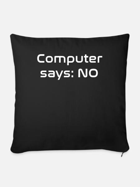 Computer says NO - Sofakissenbezug 45 x 45 cm - Schwarz