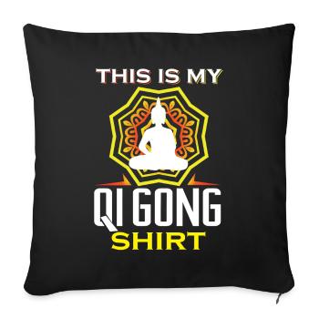 This is my Qi Gong Shirt - Sofa pillowcase 17,3'' x 17,3'' (45 x 45 cm) - black - Front