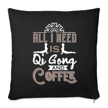 All I need is Qi Gong and coffee - Sofa pillowcase 17,3'' x 17,3'' (45 x 45 cm) - black - Front