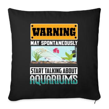 WARNING MAY SPONTANEOUSLY START TALKING AQUARIUMS - Sofa pillowcase 17,3'' x 17,3'' (45 x 45 cm) - black - Front