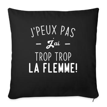 J'peux Pas J'ai trop trop La Flemme - Housse de coussin décorative 45 x 45 cm - noir - Devant