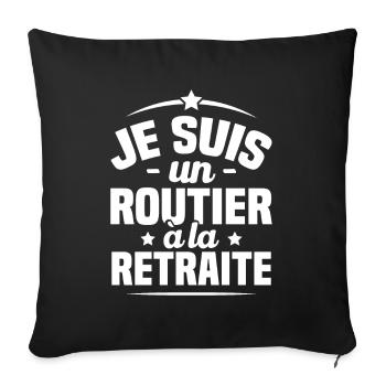 Je suis routier à la retraite, routier retraité - Housse de coussin décorative 45 x 45 cm - noir - Devant