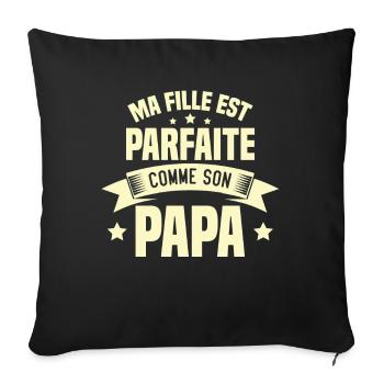 Ma Fille Est Parfaite Comme Son Papa Humour Cadeau - Housse de coussin décorative 45 x 45 cm - noir - Devant