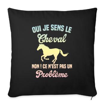 Oui Je Sens Le Cheval non ce n est pas un problème - Housse de coussin décorative 45 x 45 cm - noir - Devant