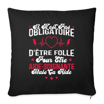 Obligatoire D'être Folle Pour Être Aide-soignante - Housse de coussin décorative 45 x 45 cm - noir - Devant