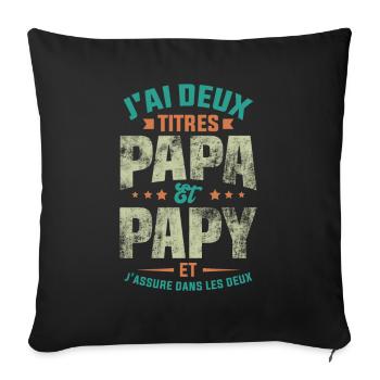 J'ai Deux Titres Papa Et Papy - Housse de coussin décorative 45 x 45 cm - noir - Devant