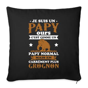 Je suis un papy ours grognon, cadeau humour papy - Housse de coussin décorative 45 x 45 cm - noir - Devant
