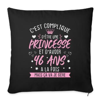 Une princesse et d'avoir 46 ans, Cadeau 46 ans - Housse de coussin décorative 45 x 45 cm - noir - Devant