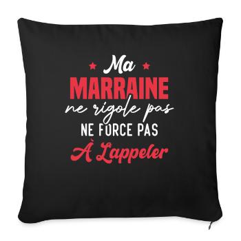 Ma marraine ne rigole pas ne force pas à l'appeler - Housse de coussin décorative 45 x 45 cm - noir - Devant