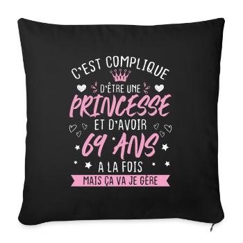 Une princesse et d'avoir 69 ans, Cadeau 69 ans - Housse de coussin décorative 45 x 45 cm - noir - Devant